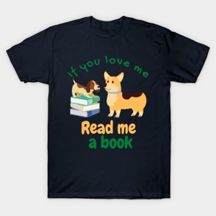 If You Love Me Read Me a Book with Dogs T-Shirt